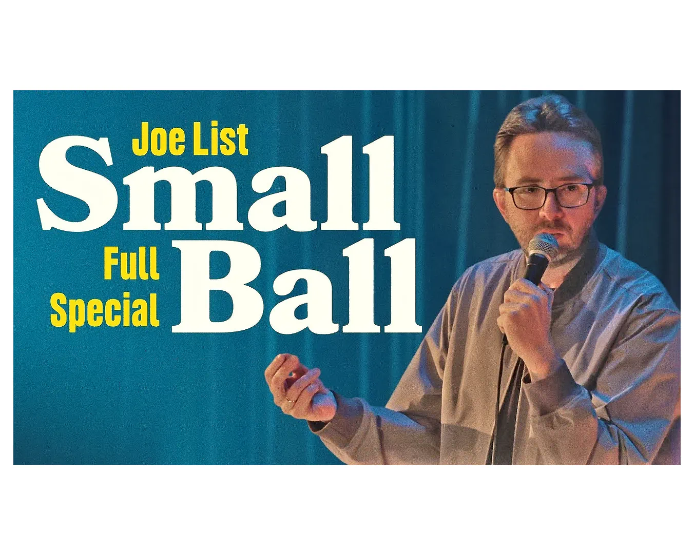 Small Ball Stand-Up Comedy Special Poster | Joe List | Tuesdays with Stories Comedy Special Poster for Small Ball by comedian Joe List of Tuesdays with Stories. Find more about Joe at www.tuesdayspod.com/joe-list